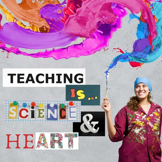 Teaching is Science and HeArt Teaching is Science and HeArt